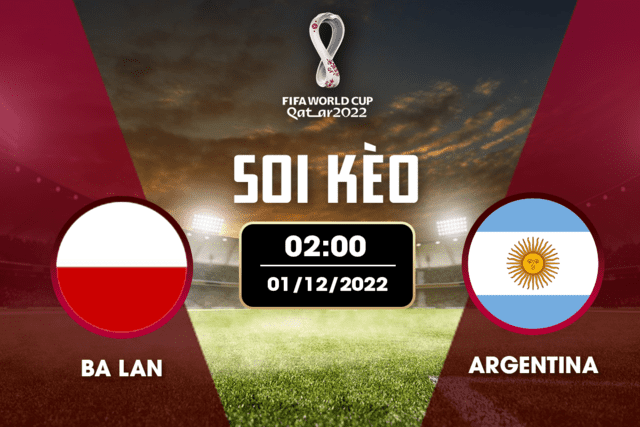 Soi kèo nhà cái bóng đá Ba Lan vs Argentina, 01/12/2022 – Giải World Cup