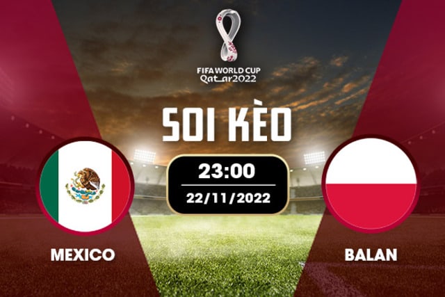 Soi kèo nhà cái Mexico vs Ba Lan, 22/11/2022 – Giải World Cup